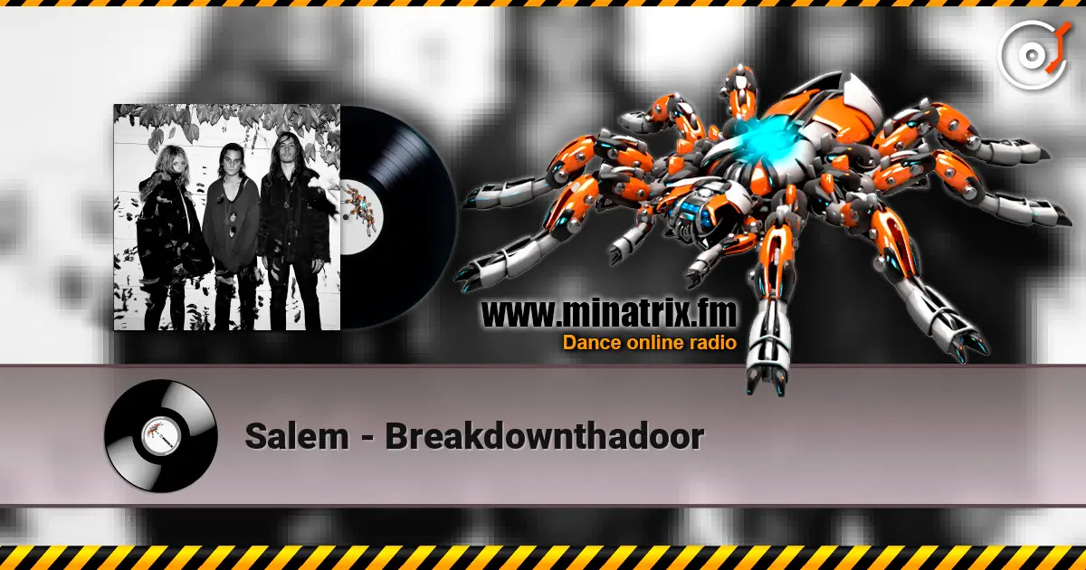 Salem - Breakdownthadoor жоғары сапада онлайн тыңдау | Minatrix.FM