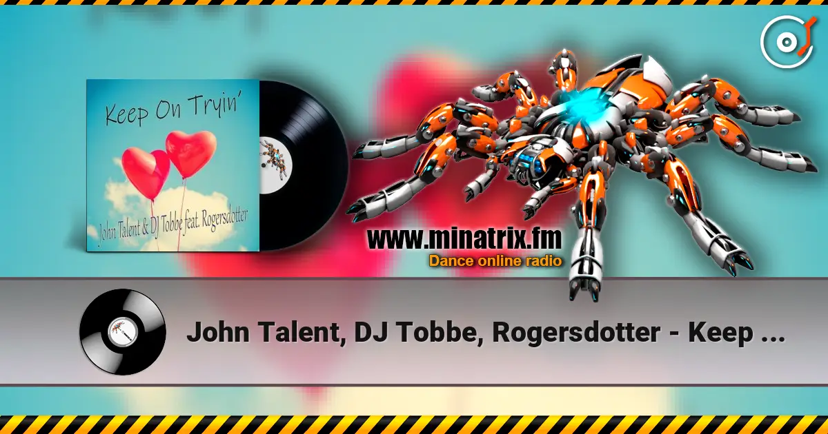 John Talent, DJ Tobbe, Rogersdotter - Keep on Tryin' (Radio Mix) 高品质在线收听 | Minatrix.FM