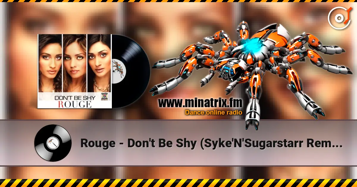 Rouge - Don't Be Shy (Syke'N'Sugarstarr Remix) 高品质在线收听 | Minatrix.FM