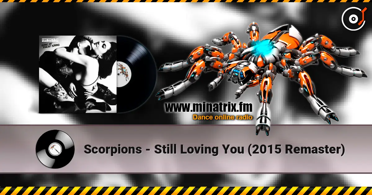 Scorpions - Still Loving You (2015 Remaster) жоғары сапада онлайн тыңдау | Minatrix.FM