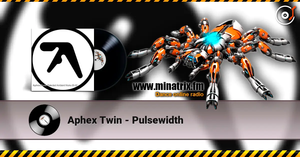 Aphex Twin - Pulsewidth жоғары сапада онлайн тыңдау | Minatrix.FM