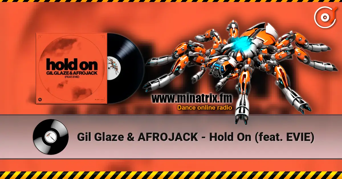 Gil Glaze & AFROJACK - Hold On (feat. EVIE) жоғары сапада онлайн тыңдау | Minatrix.FM