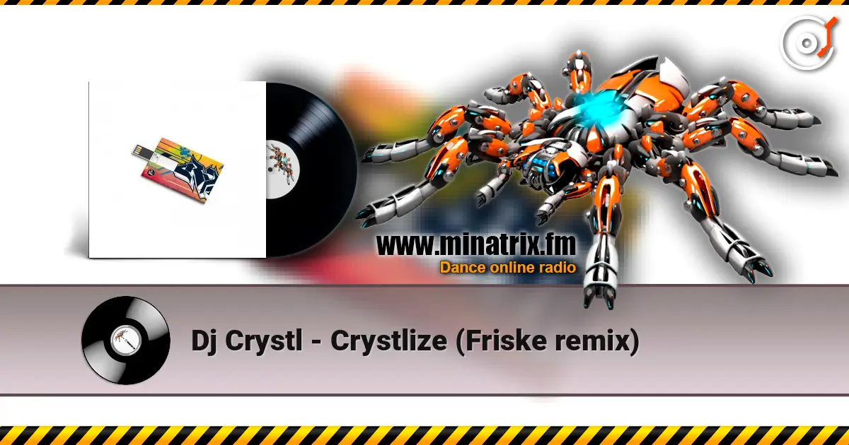 Dj Crystl - Crystlize (Friske remix) 高品质在线收听 | Minatrix.FM