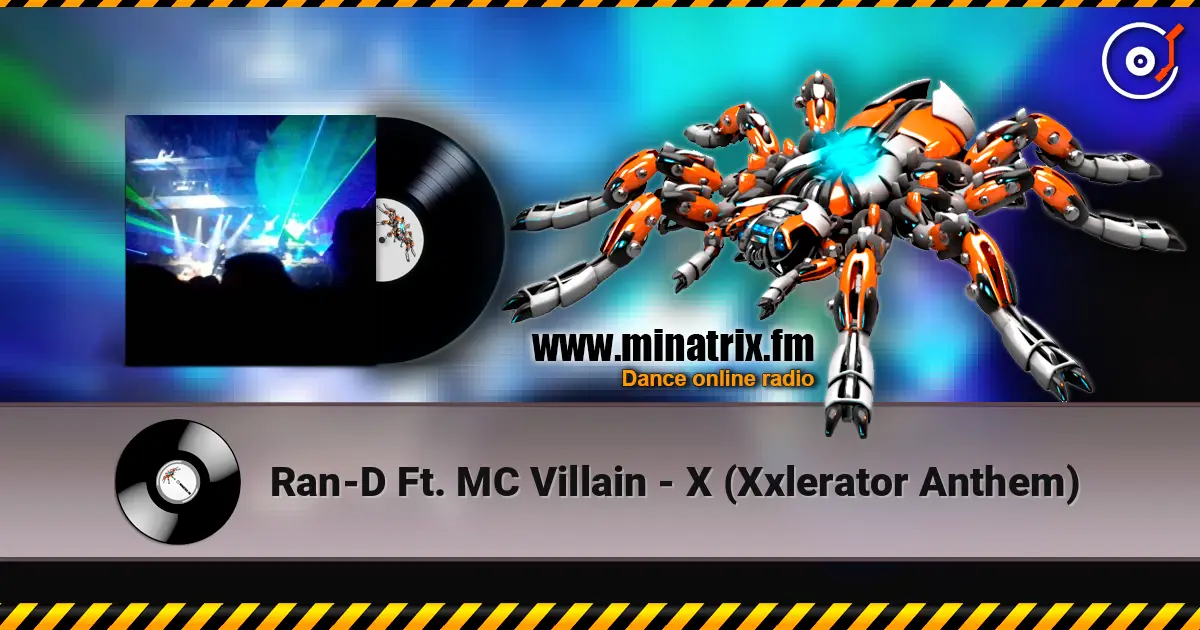 Ran-D Ft. MC Villain - X (Xxlerator Anthem) жоғары сапада онлайн тыңдау | Minatrix.FM