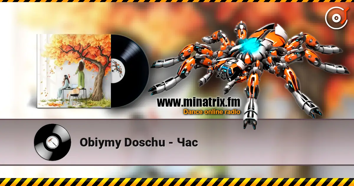 Obiymy Doschu - Час жоғары сапада онлайн тыңдау | Minatrix.FM