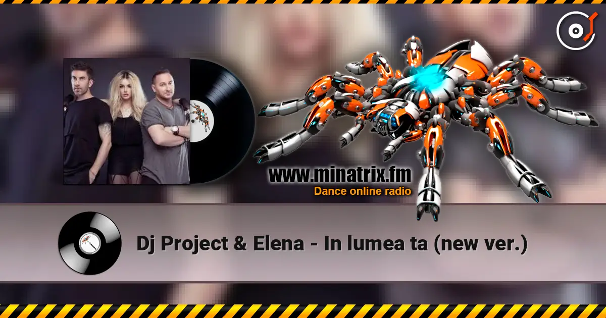 Dj Project & Elena - In lumea ta (new ver.) escuchar online en alta calidad | Minatrix.FM
