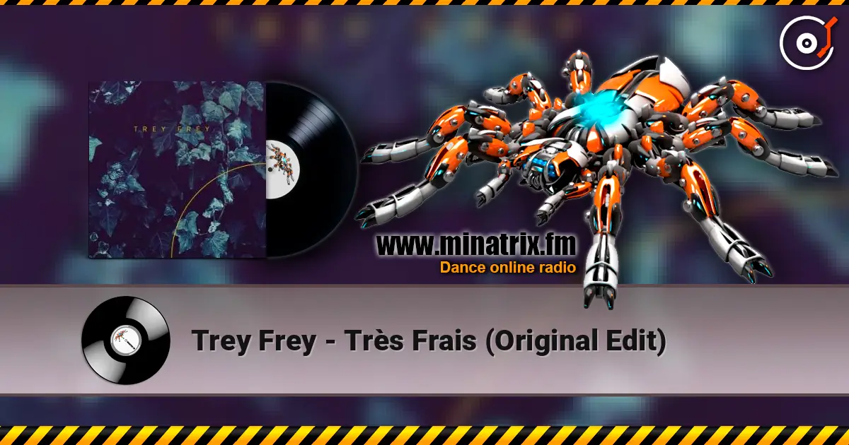 Trey Frey - Très Frais (Original Edit) online in hoher Qualität hören | Minatrix.FM