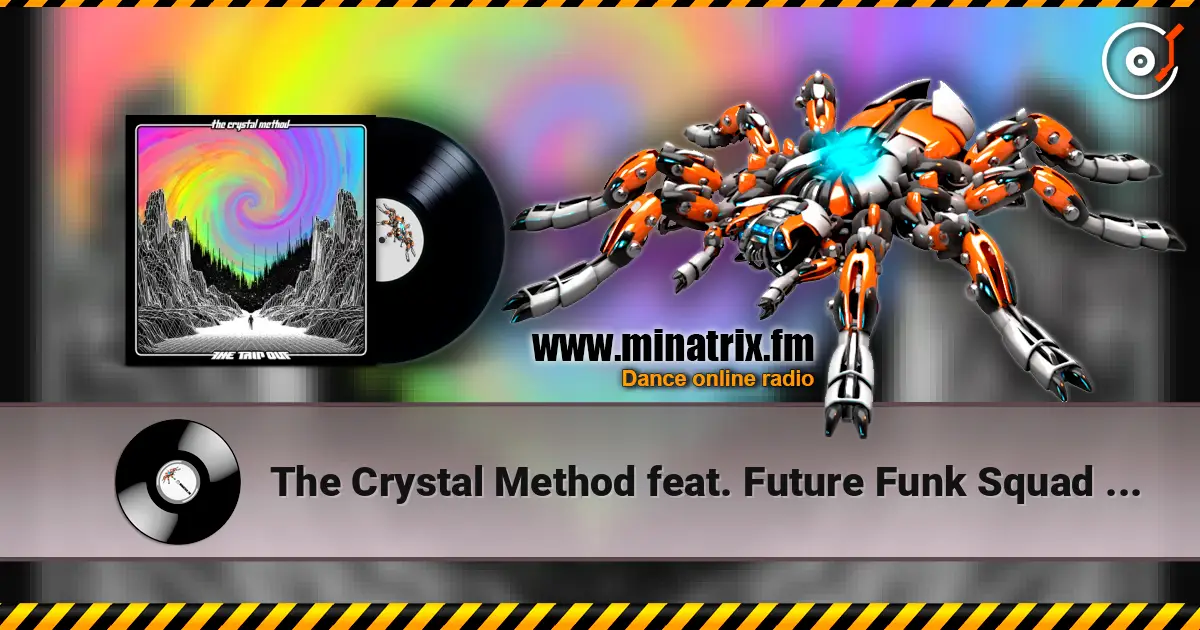 The Crystal Method feat. Future Funk Squad & Jim D - Friction жоғары сапада онлайн тыңдау | Minatrix.FM