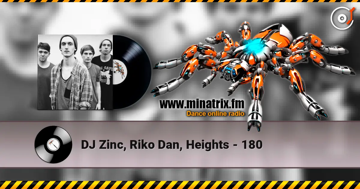 DJ Zinc, Riko Dan, Heights - 180 高品质在线收听 | Minatrix.FM