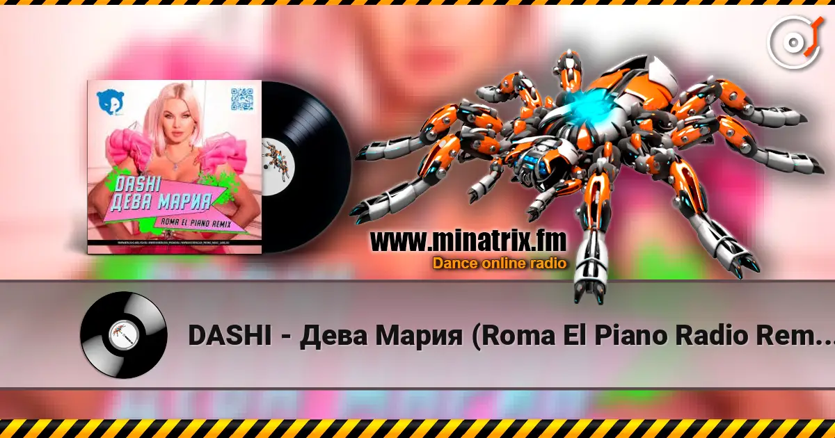 DASHI - Дева Мария (Roma El Piano Radio Remix) жоғары сапада онлайн тыңдау | Minatrix.FM
