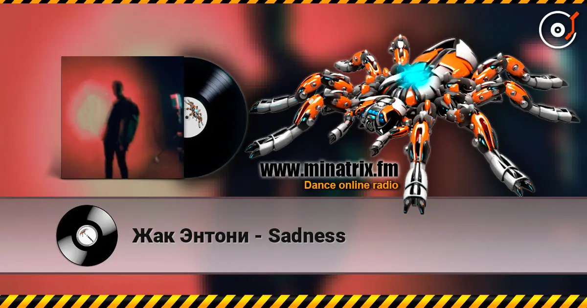 Жак Энтони - Sadness 高品质在线收听 | Minatrix.FM