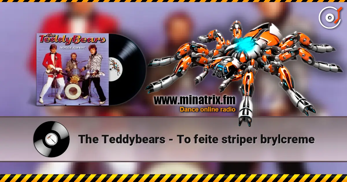 The Teddybears - To feite striper brylcreme жоғары сапада онлайн тыңдау | Minatrix.FM