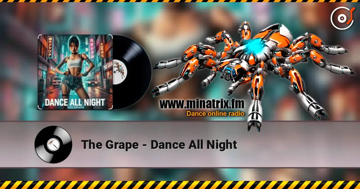 The Grape - Dance All Night жоғары сапада онлайн тыңдау | Minatrix.FM
