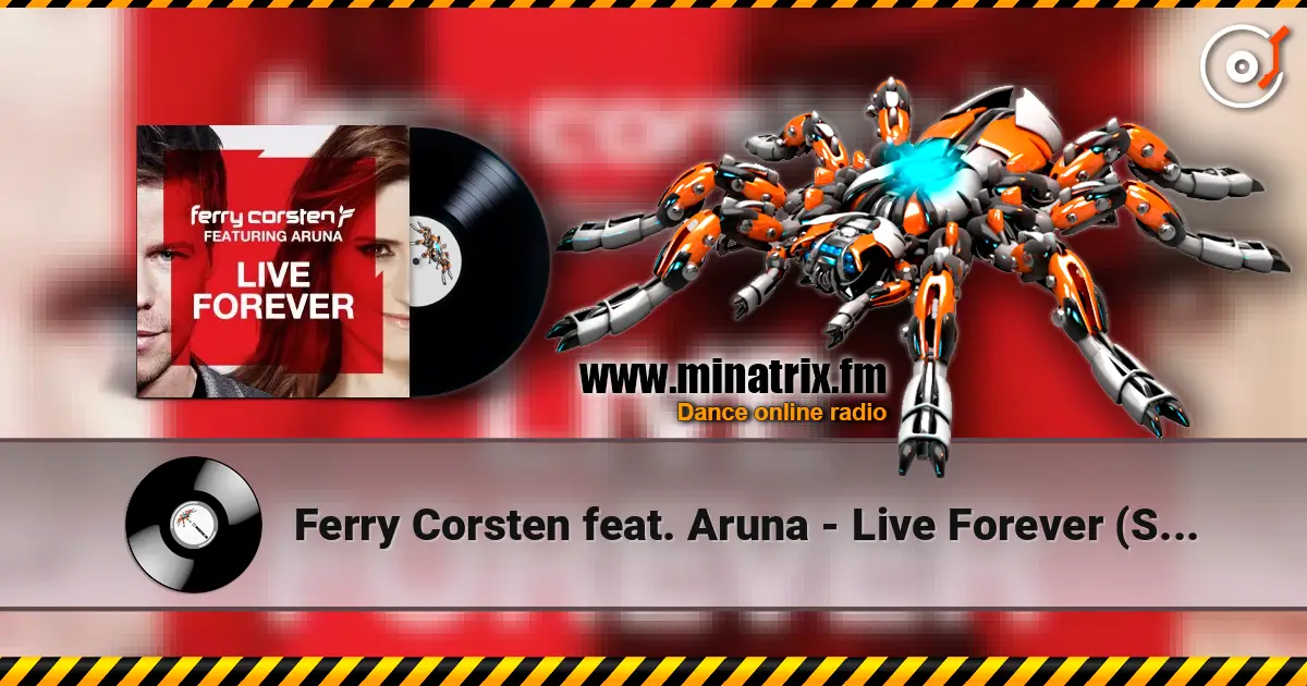 Ferry Corsten feat. Aruna - Live Forever (Shogun Remix) жоғары сапада онлайн тыңдау | Minatrix.FM