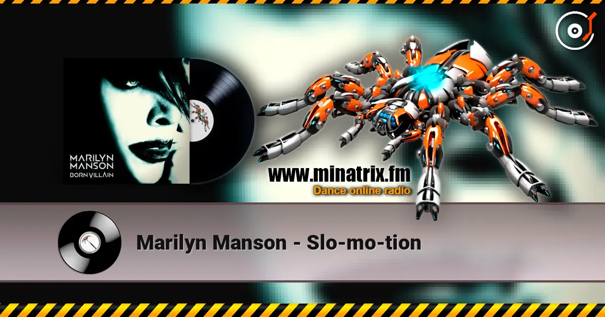 Marilyn Manson - Slo-mo-tion жоғары сапада онлайн тыңдау | Minatrix.FM