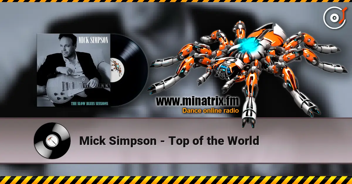 Mick Simpson - Top of the World жоғары сапада онлайн тыңдау | Minatrix.FM