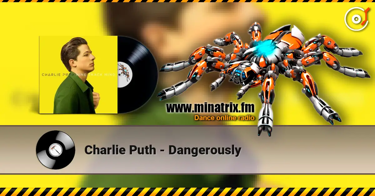 Charlie Puth - Dangerously жоғары сапада онлайн тыңдау | Minatrix.FM