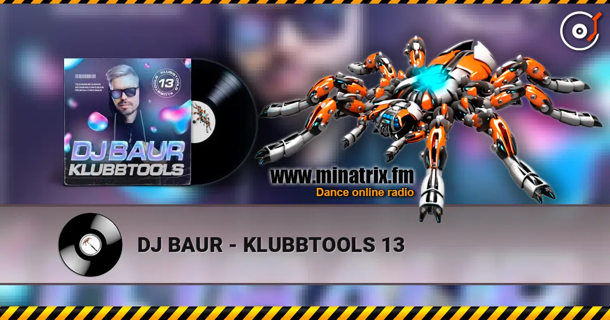 DJ BAUR - KLUBBTOOLS 13 жоғары сапада онлайн тыңдау | Minatrix.FM