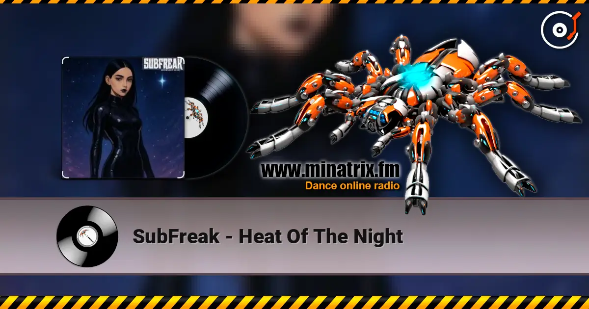 SubFreak - Heat Of The Night 高品质在线收听 | Minatrix.FM