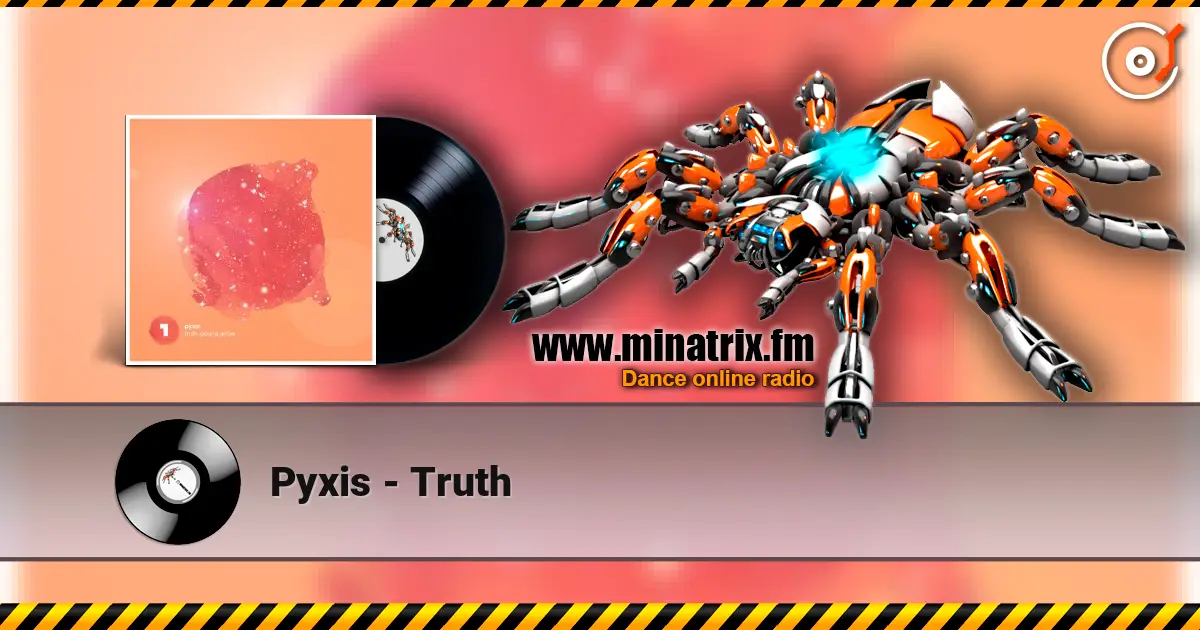 Pyxis - Truth 高品质在线收听 | Minatrix.FM