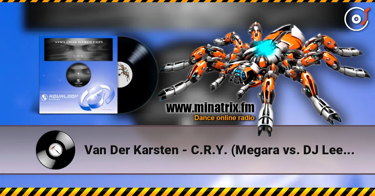Van Der Karsten - C.R.Y. (Megara vs. DJ Lee Remix) жоғары сапада онлайн тыңдау | Minatrix.FM