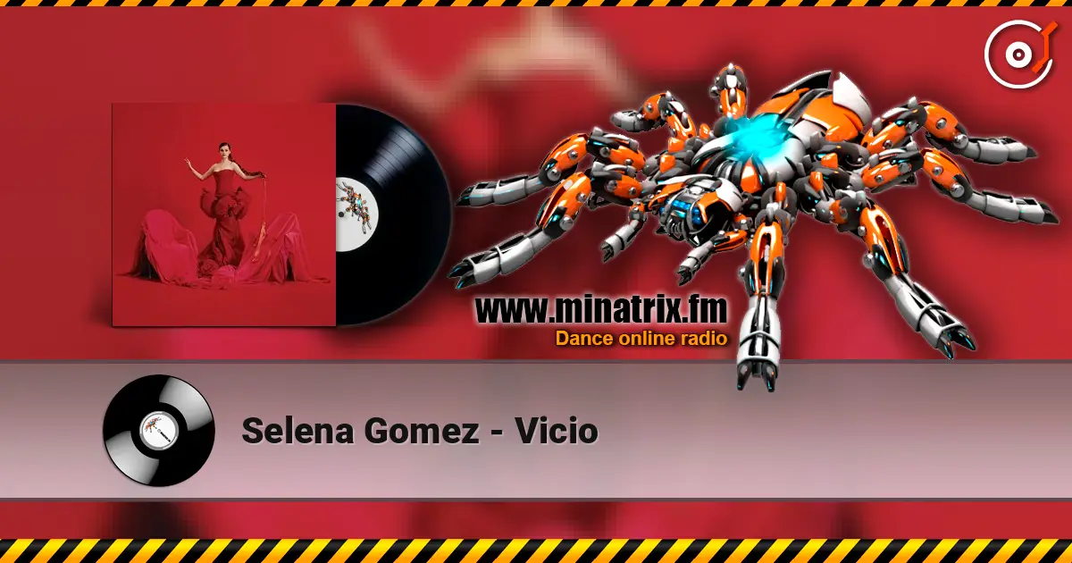 Selena Gomez - Vicio жоғары сапада онлайн тыңдау | Minatrix.FM