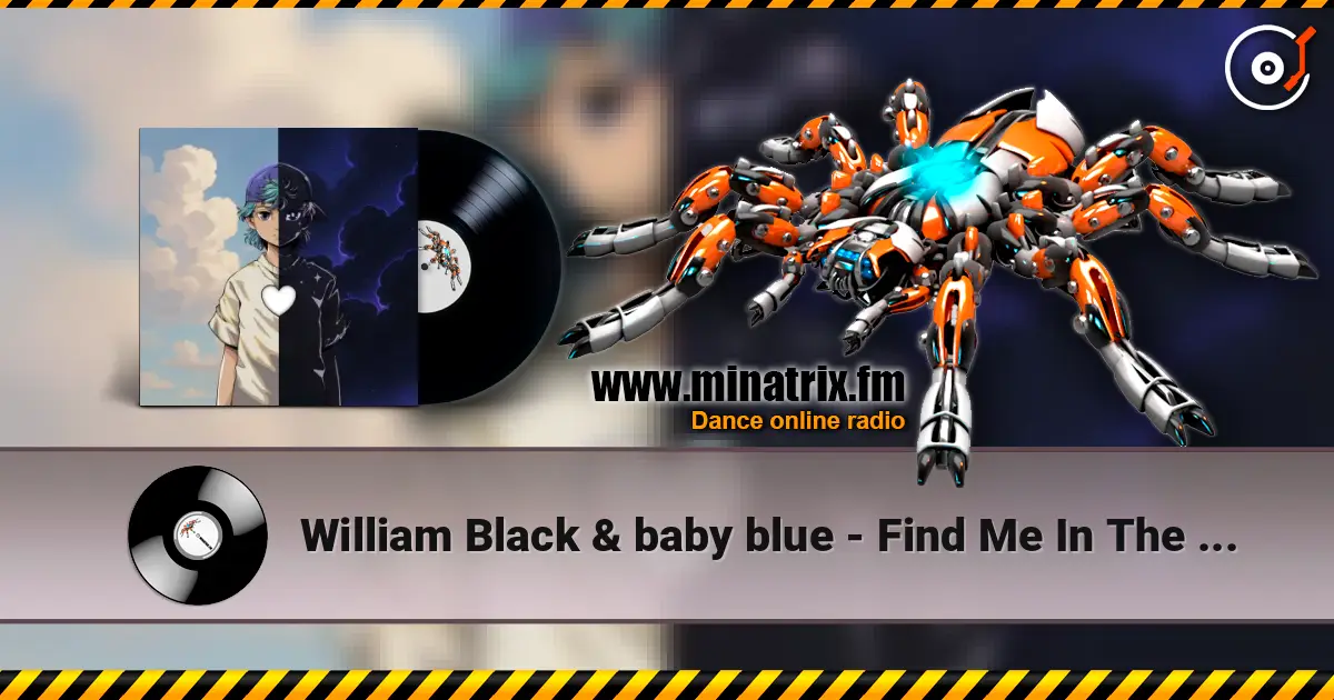 William Black & baby blue - Find Me In The Dark жоғары сапада онлайн тыңдау | Minatrix.FM