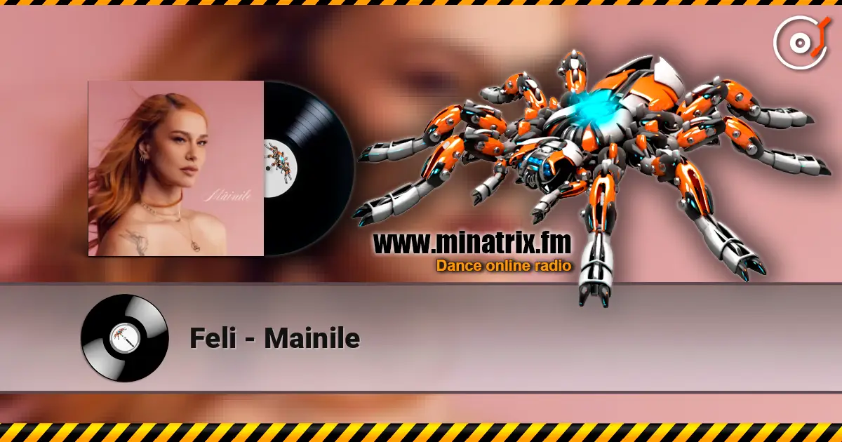 Feli - Mainile жоғары сапада онлайн тыңдау | Minatrix.FM