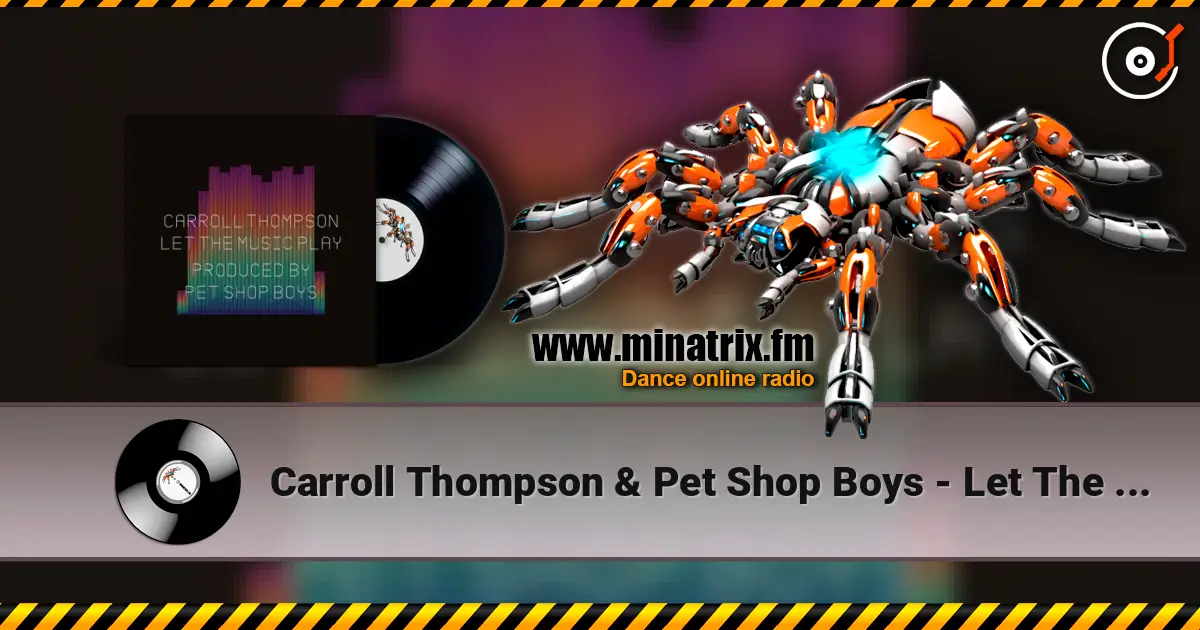 Carroll Thompson & Pet Shop Boys - Let The Music Play жоғары сапада онлайн тыңдау | Minatrix.FM