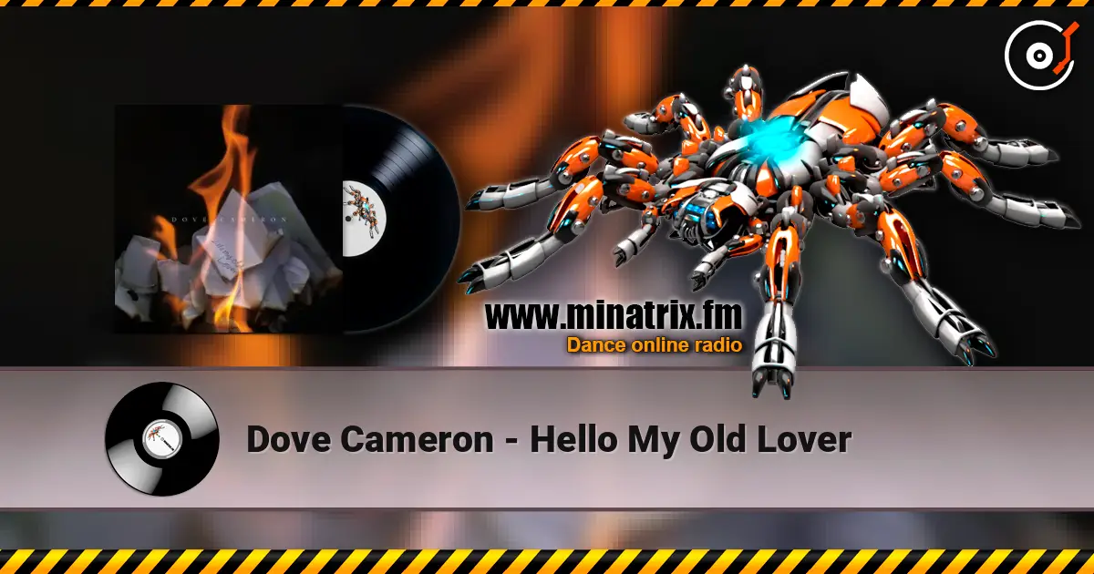 Dove Cameron - Hello My Old Lover жоғары сапада онлайн тыңдау | Minatrix.FM