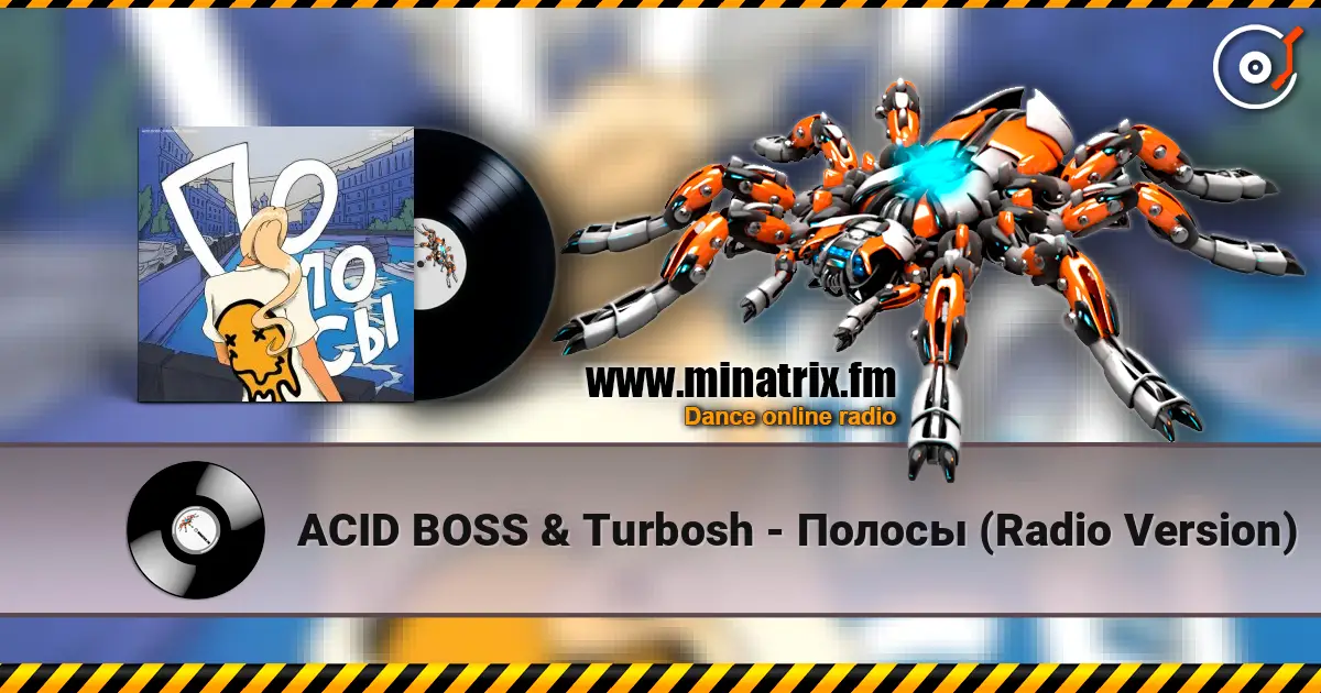 ACID BOSS & Turbosh - Полосы (Radio Version) escuchar online en alta calidad | Minatrix.FM