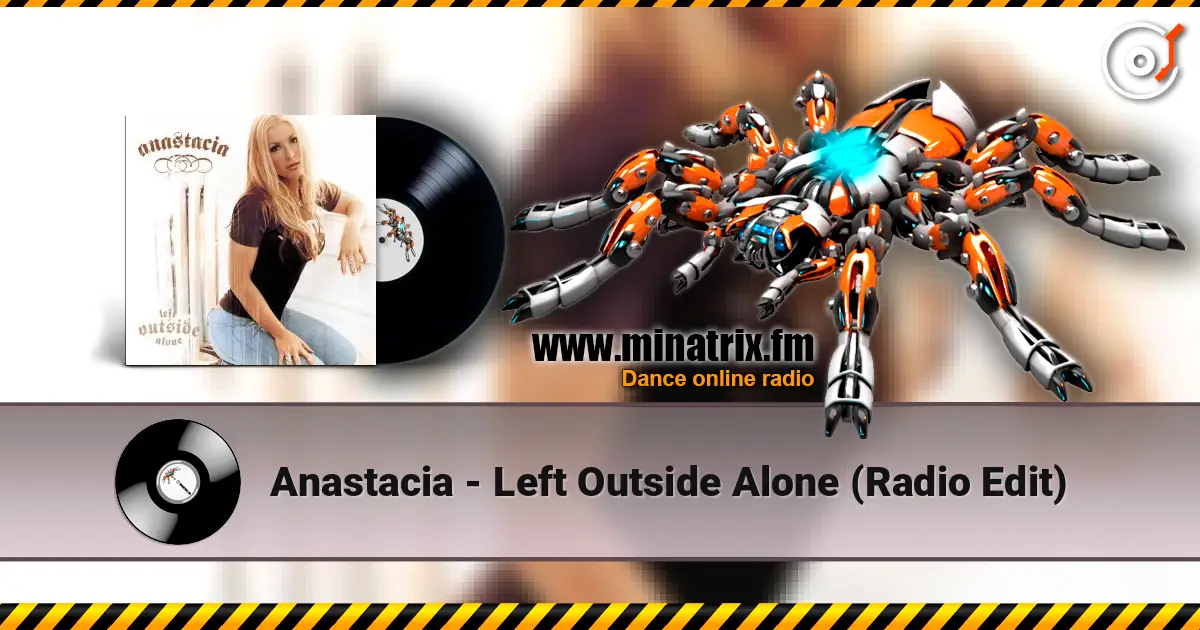Anastacia - Left Outside Alone (Radio Edit) жоғары сапада онлайн тыңдау | Minatrix.FM