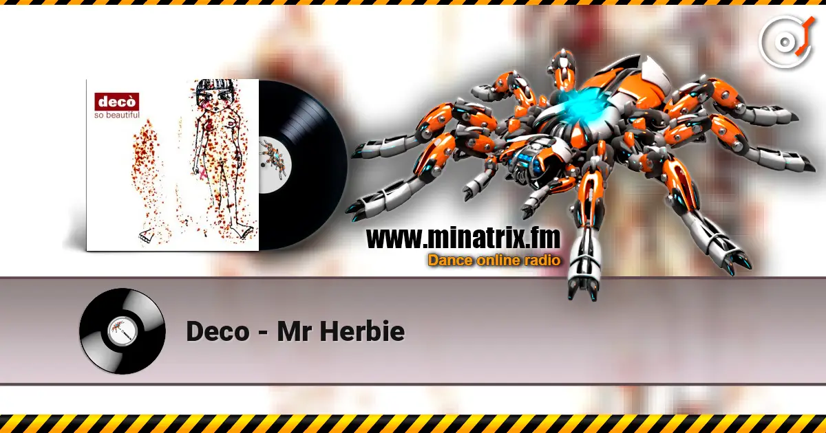 Deco - Mr Herbie жоғары сапада онлайн тыңдау | Minatrix.FM
