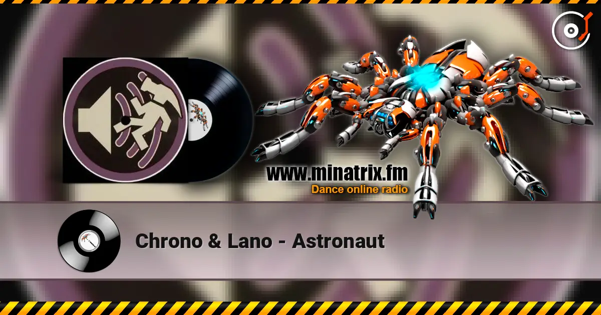 Chrono & Lano - Astronaut жоғары сапада онлайн тыңдау | Minatrix.FM