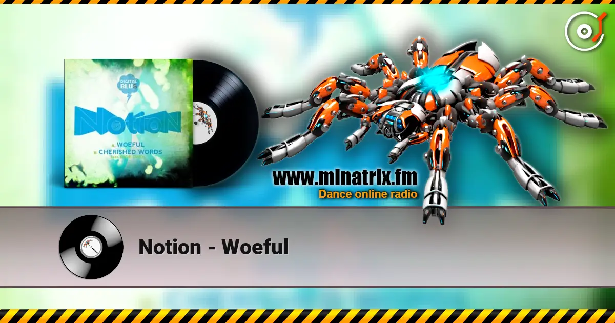 Notion - Woeful 高品质在线收听 | Minatrix.FM