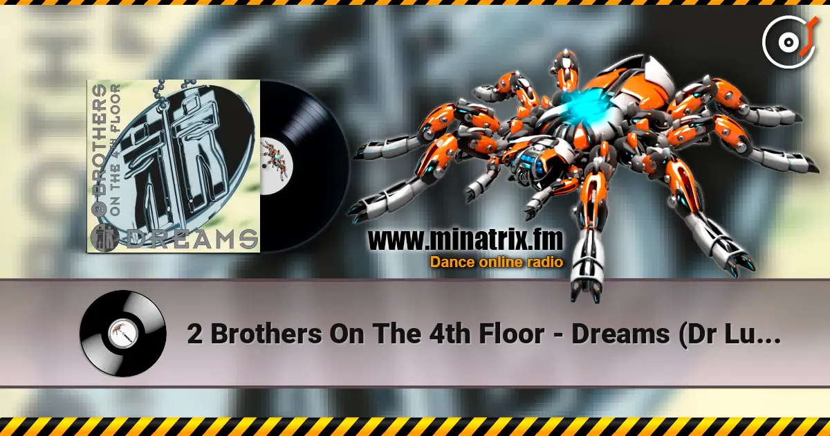2 Brothers On The 4th Floor - Dreams (Dr Luxe & Cheeful Radio Edit) 高品质在线收听 | Minatrix.FM