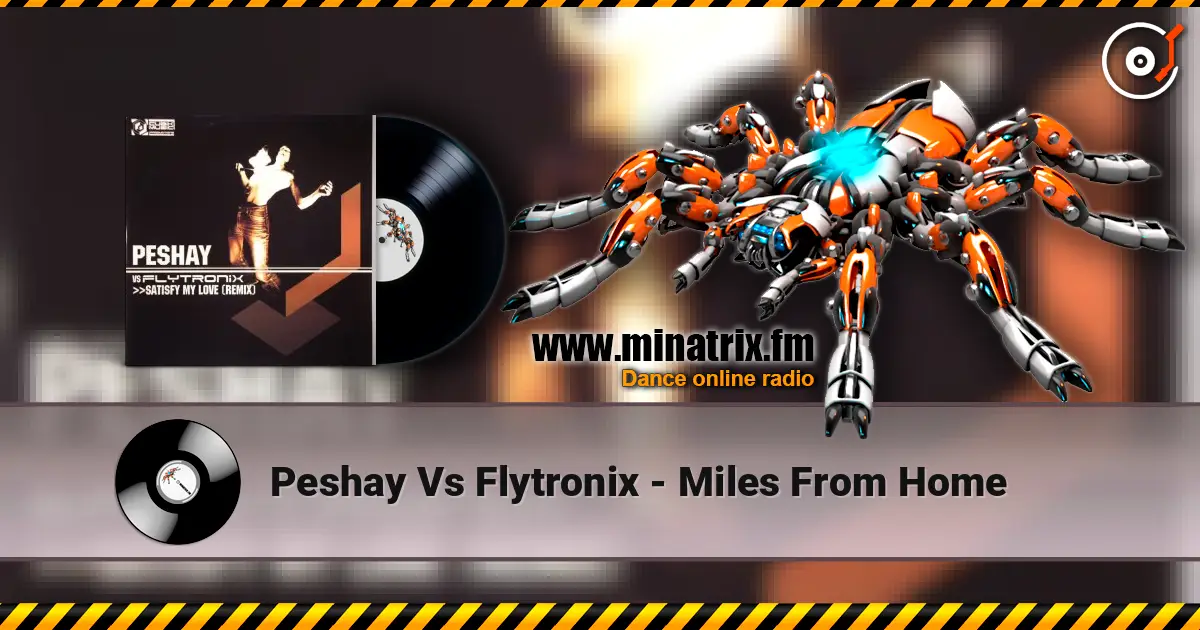 Peshay Vs Flytronix - Miles From Home 高品质在线收听 | Minatrix.FM