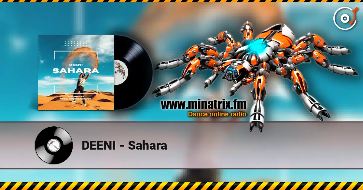 DEENI - Sahara escuchar online en alta calidad | Minatrix.FM