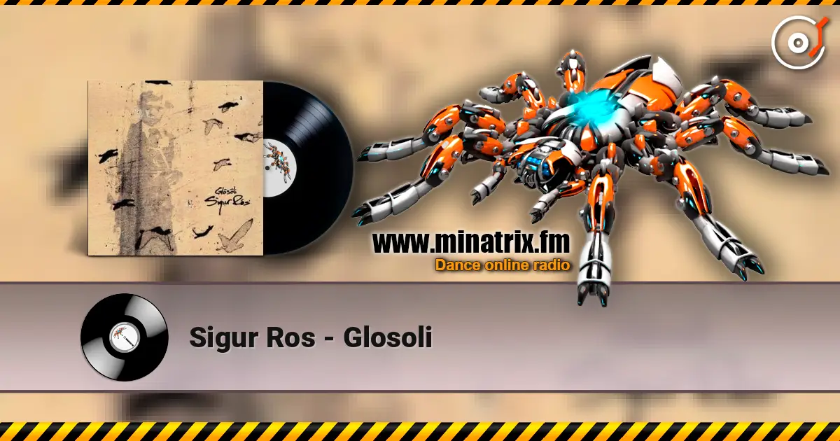 Sigur Ros - Glosoli жоғары сапада онлайн тыңдау | Minatrix.FM