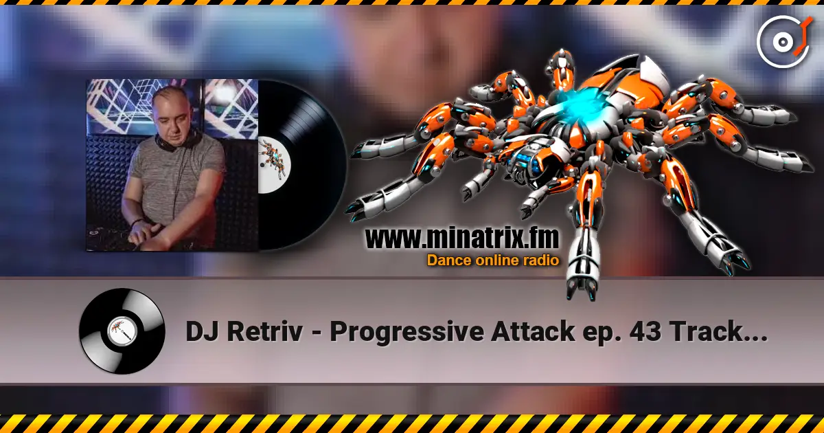 DJ Retriv - Progressive Attack ep. 43 Track 05 高品质在线收听 | Minatrix.FM