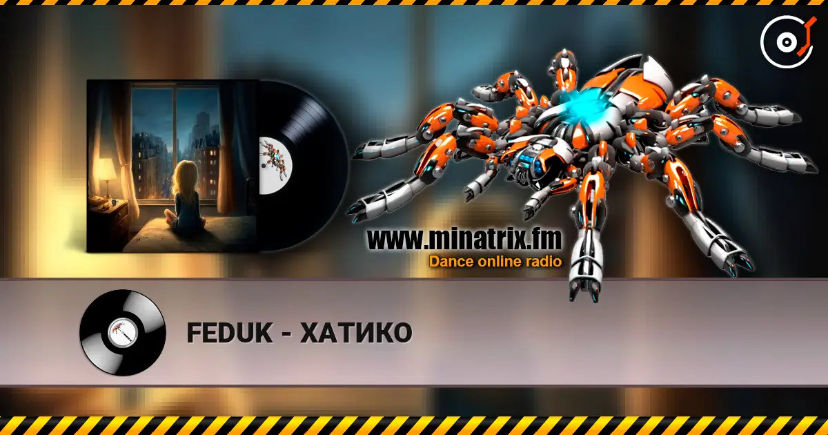 FEDUK - ХАТИКО 高品质在线收听 | Minatrix.FM