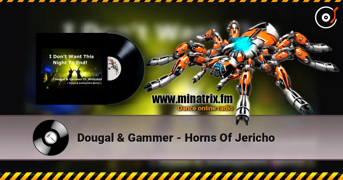 Dougal & Gammer - Horns Of Jericho жоғары сапада онлайн тыңдау | Minatrix.FM