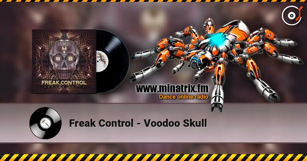 Freak Control - Voodoo Skull online in hoher Qualität hören | Minatrix.FM