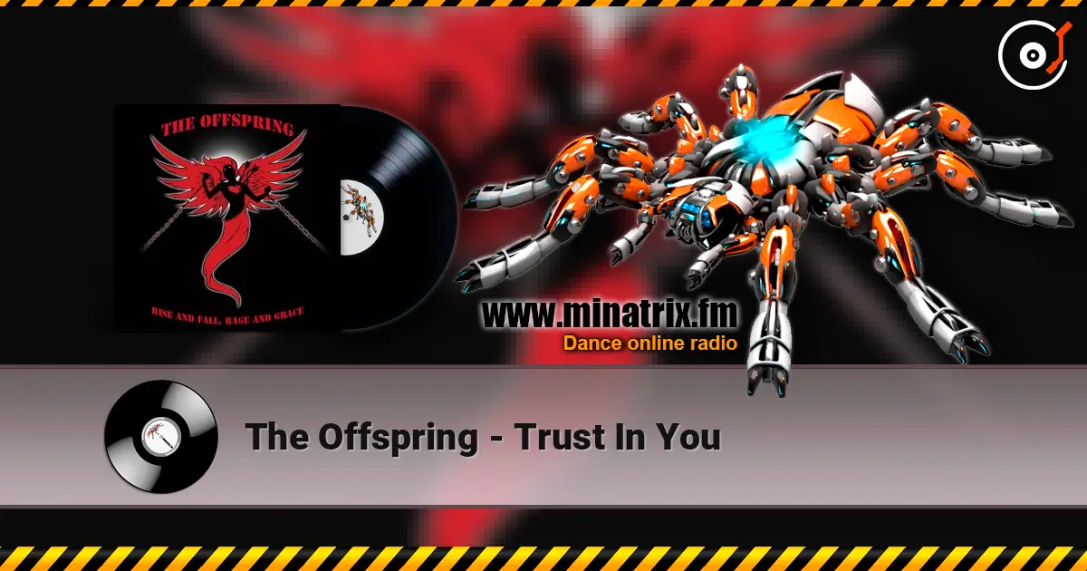 The Offspring - Trust In You жоғары сапада онлайн тыңдау | Minatrix.FM