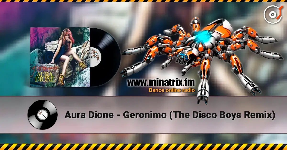 Aura Dione - Geronimo (The Disco Boys Remix) жоғары сапада онлайн тыңдау | Minatrix.FM