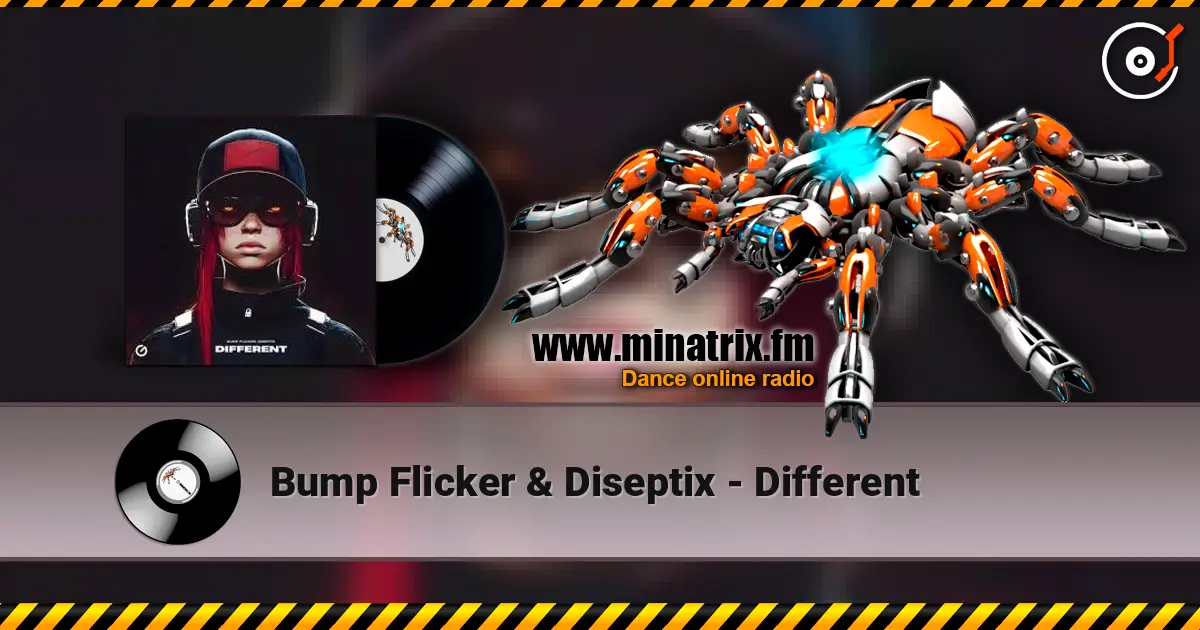 Bump Flicker & Diseptix - Different жоғары сапада онлайн тыңдау | Minatrix.FM