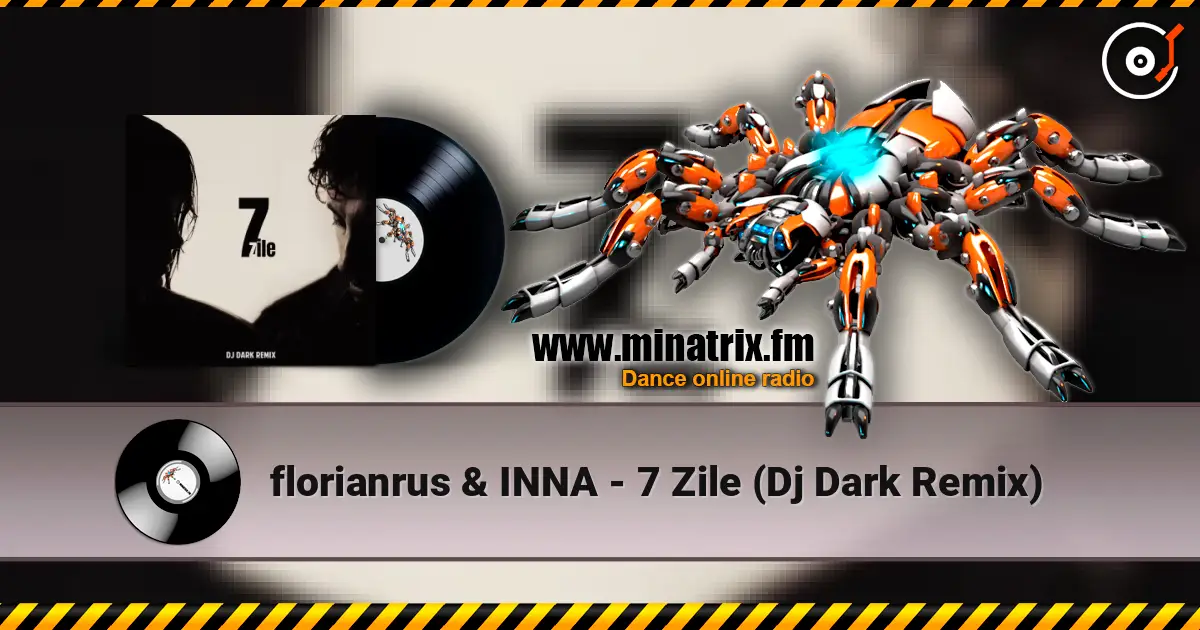 florianrus & INNA - 7 Zile (Dj Dark Remix) жоғары сапада онлайн тыңдау | Minatrix.FM