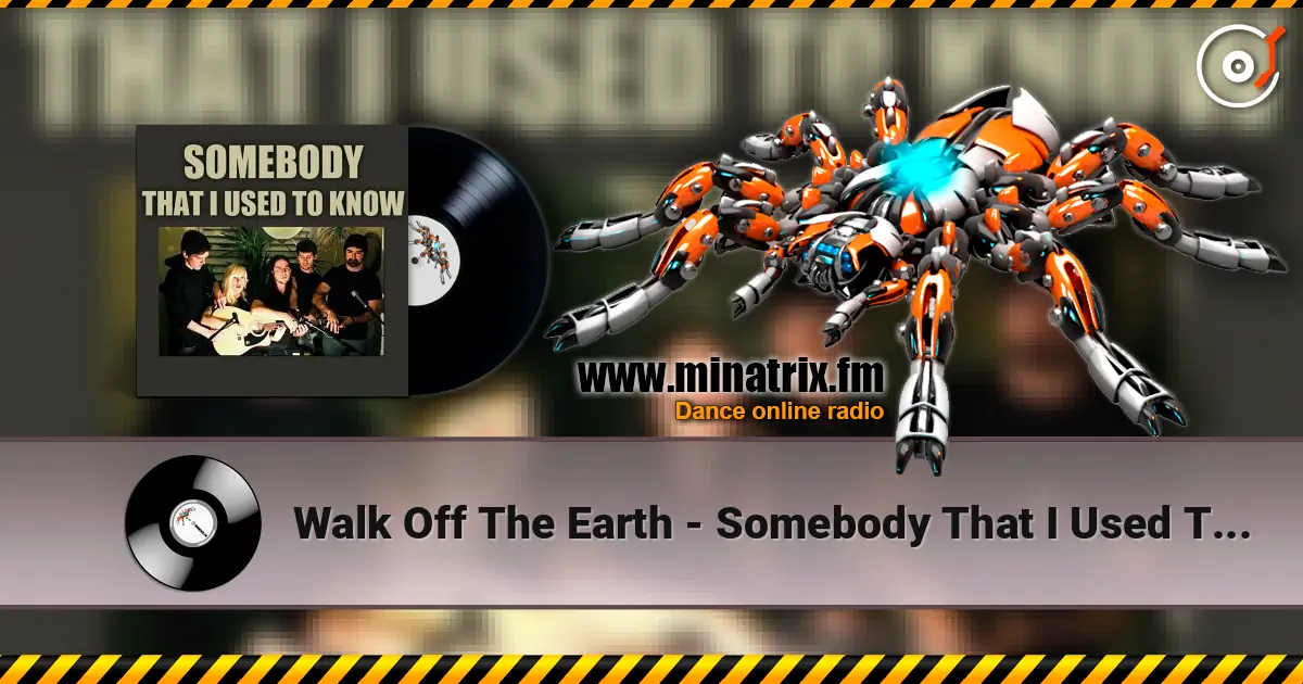 Walk Off The Earth - Somebody That I Used To Know (Gotye Cover) жоғары сапада онлайн тыңдау | Minatrix.FM
