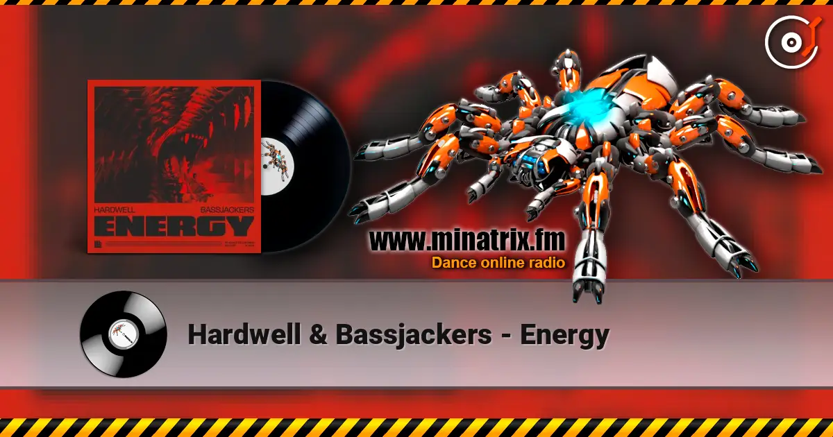 Hardwell & Bassjackers - Energy жоғары сапада онлайн тыңдау | Minatrix.FM