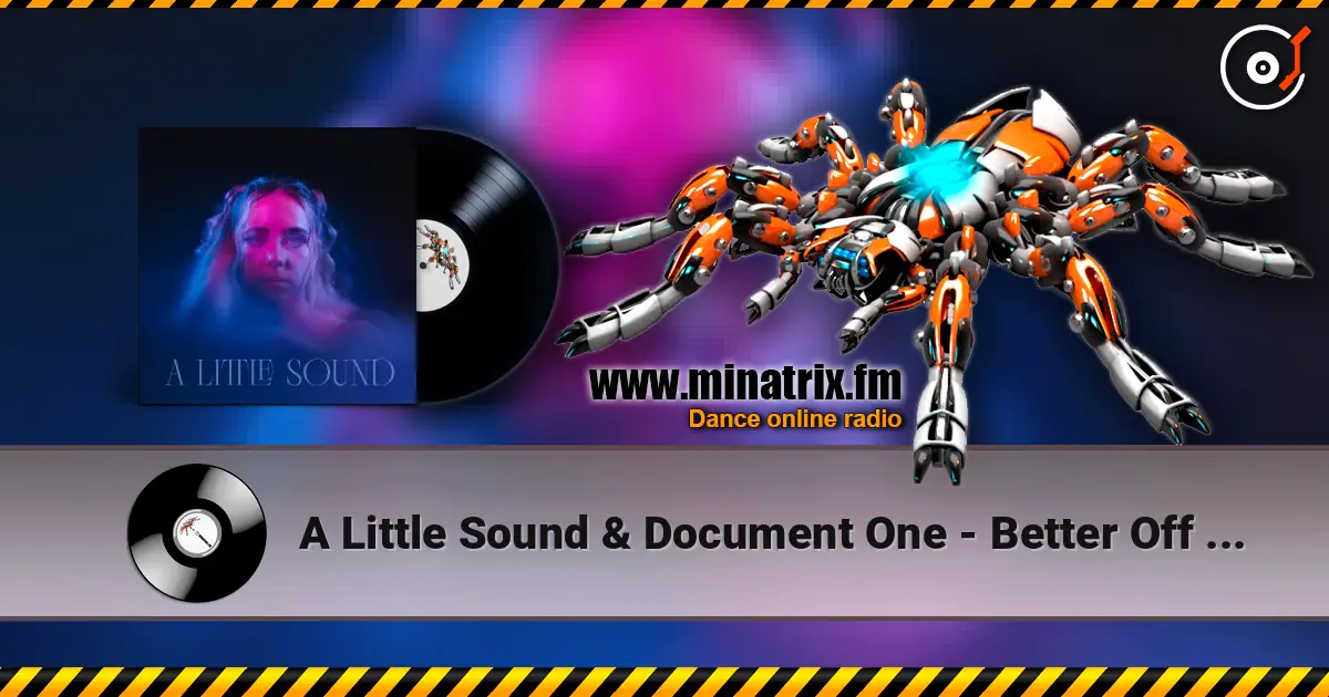 A Little Sound & Document One - Better Off Alone слухати онлайн у високій якості | Minatrix.FM